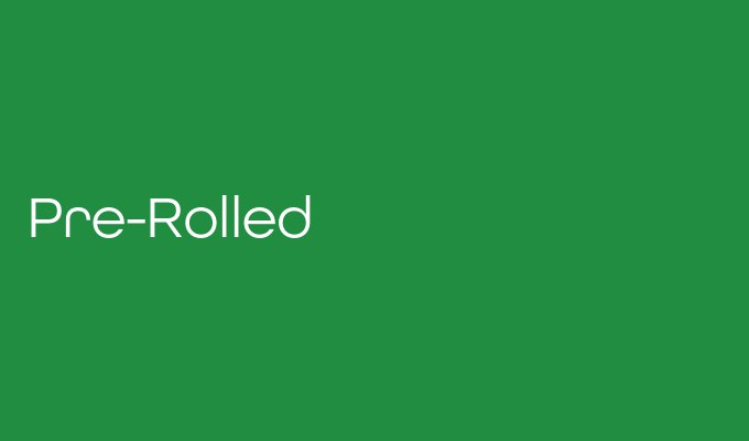 Pre-Rolled